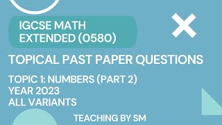 IGCSE MATH  CHAPTER 1 NUMBERS  PART 2  TOPICAL PAST PAPER QUESTIONS PAPER 2 2023  SOLUTIONS [upl. by Aneev48]