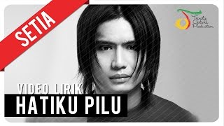 SETIA  HATIKU PILU  Video Lirik [upl. by Ajax]