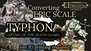 Kitbashing EPIC Scale CALAS TYPHON  Death Guard  Legions Imperialis  NO 3D PRINTING’ [upl. by Erich]