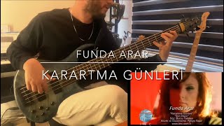 Funda Arar  Karartma Günleri  Bass Cover [upl. by Hulbig357]