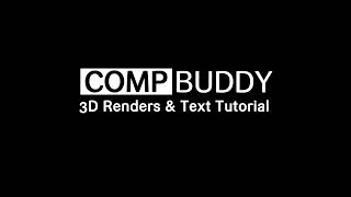 Comp Buddy 3D Renders and Text Tutorial [upl. by Ocirema]