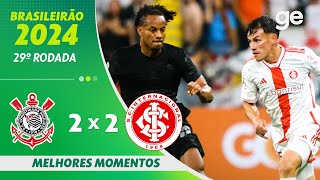 CORINTHIANS 2 X 2 INTERNACIONAL  MELHORES MOMENTOS  29ª RODADA BRASILEIRÃO 2024  geglobo [upl. by Tamanaha]