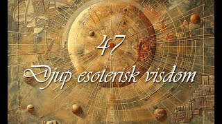 Djup Esoterisk Visdom 47 [upl. by Brawner]