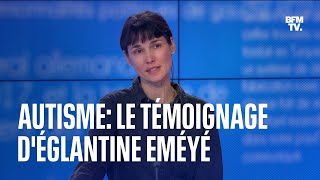 Autisme le témoignage dÉglantine Eméyé [upl. by Anyek439]