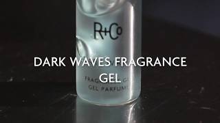 RCo  DARK WAVES Fragrance Gel [upl. by Ransome704]