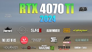 RTX 4070 Ti  Test in 18 Games in 2024  RTX 4070 Ti Gaming [upl. by Ramedlaw]