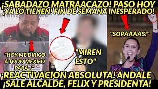 SABADAZO MATRAACAZO REACTIVACIOON ABSOLUTA LO TIENEN SALE FELIX ALCALDE Y CLAUDIA SE ADVIRTIOO [upl. by Foscalina]