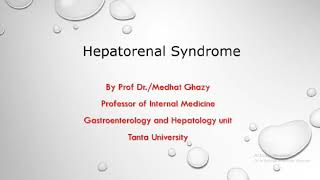 Hepatorenal Syndrome By Dr Medhat Ghazy [upl. by Ainelec]