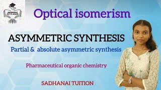 Asymmetric synthesis  partial amp absolute asymmetric synthesis  Tami explanation [upl. by Caitrin743]