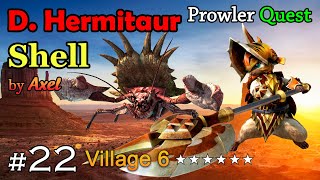 MHGU Prowler Quest Chapter 22 Village 6 ★ D HERMITAUR SHELLBREAKER Hunt Mission Gameplay [upl. by Idnaj]