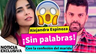 ¡La confesión del marido de Alejandra Espinoza que dejó a la actriz sin palabras [upl. by Anaiuq]