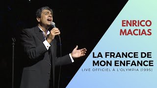 Enrico Macias  La France de mon enfance Live Officiel à l’Olympia 1995 [upl. by Lowenstein]