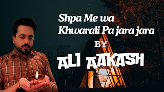 Shpa Me Wa Khuwarale Pa Jarra Jarra Cover with Lyrics  by Ali Aakash  Tribute to Karan Khan [upl. by Gabriel]