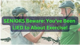 SENIORS Beware Youve Been LIED to About Exercise [upl. by Lindbom662]