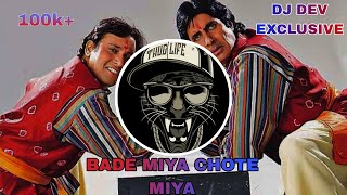 BADE MIYAN CHOTE MIYA  REMIX  DJ DEV EXCLUSIVE  NEW STYLE REMIXING [upl. by Ahsimek667]