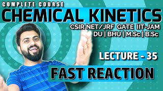 Chemical kinetics Lec35  Fast Reaction Kinetics  CSIRNETJRF  GATE  IITJAM MSc  BSc [upl. by Dewain]