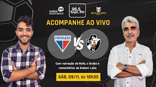 FORTALEZA 3 x 0 VASCO  Campeonato Brasileiro  33ª Rodada  09112024  AO VIVO [upl. by Nodnelg]