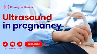 Significance of Ultrasound in Pregnancy  Dr Megha Khanna [upl. by Gaskins775]