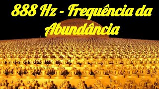 888 HZ  FREQUÊNCIA DA ABUNDÂNCIA ATRAI RIQUEZA E PROSPERIDADE [upl. by Aiset]