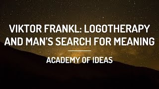 Viktor Frankl Logotherapy and Mans Search for Meaning [upl. by Utimer]