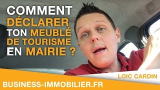 Comment déclarer ton meublé de tourisme en Mairie  Location Saisonnière Courte Durée [upl. by Syst672]