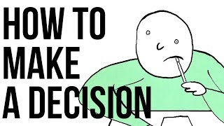 How to Make a Decision [upl. by Trovillion829]