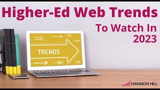 HigherEd Web Trends To Watch In 2023 [upl. by Arvonio]