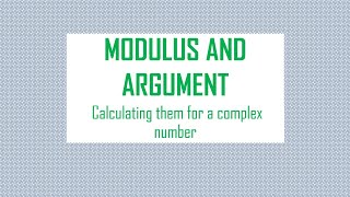 Complex Numbers Modulus and Argument [upl. by Darla]