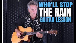 Wholl Stop The Rain Lesson Creedence Clearwater Revival Guitar Lesson [upl. by Menendez525]