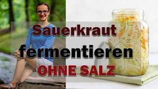 Sauerkraut selber machen  roh und vegan OHNE SALZ [upl. by Chainey]