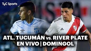 ATLÉTICO TUCUMÁN vs RIVER PLATE ⚽ EN VIVO en TyC Sports  Domingol 🔥 [upl. by Azile]