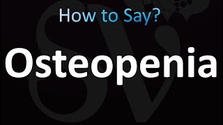 How to Pronounce Osteopenia Correctly [upl. by Bernardine]