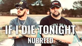 If I Die Tonight  NuBreed [upl. by Dalury852]