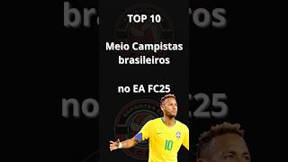 10 melhores meio campistas brasileiros do EA FC25 futebol youtubeshorts eafc25 [upl. by Azeria223]