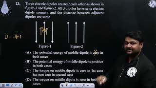 Three electric dipoles are near each other as shown in figure1 and figure2 All 3 dipoles have [upl. by Saxet]