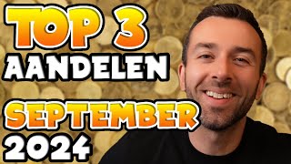 TOP 3 AANDELEN OM TE KOPEN  SEPTEMBER 2024 [upl. by Hamon]