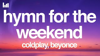 Coldplay  Hymn for the Weekend Lyrics Ft Beyoncé [upl. by Naiditch223]