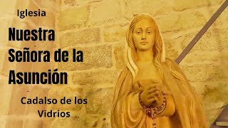 Conoce la Hermosa Imagen de Nuestra Señora de la Asunción y su Iglesia Cadalso de los Vidrios Esp [upl. by Coriss]