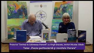 Proiectul “Invitați la Cafeneaua literară” cu Virgil Diaconu invitat Nicolae Silade [upl. by Pevzner380]