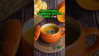 🌿🍠 ¡Sabores del otoño en una sopa saludable y fácil de hacer 🥄 [upl. by Aleusnoc650]