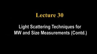 Light Scattering Techniques for MW and Size Measurements Contd swayamprabha CH37SP [upl. by Wadesworth]