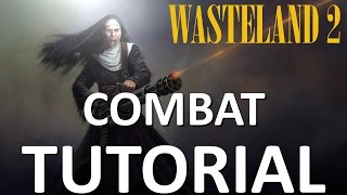 COMBAT TUTORIAL  Wasteland 2  How To Be Successful In Combat [upl. by Nafis]