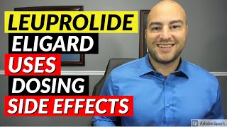 Leuprolide Eligard  Pharmacist Review  Uses Dosing Side Effects [upl. by Ahsiekel]