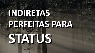 10 INDIRETAS PERFEITAS PARA STATUS [upl. by Finella648]