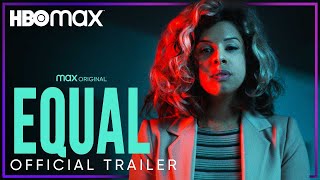 Equal  Official Trailer  HBO Max [upl. by Veronique]