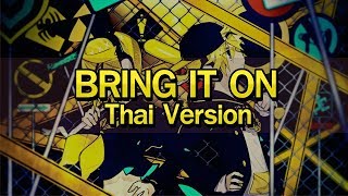 Rettou Joutou BRING IT ON  ภาษาไทย  Thai Version【EverHope amp Akane】 [upl. by Kenwee36]