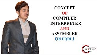 Types of Translators Compiler  Interpreter  Assembler IN URDU [upl. by Appel639]