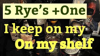 5 Rye whiskeys that stay on my shelf [upl. by Trebmer]