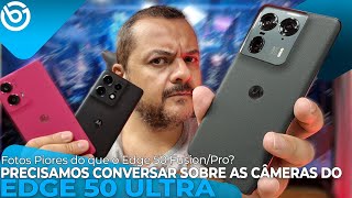 EDGE 50 ULTRA  PRECISAMOS CONVERSAR Sobre o SUAS CÂMERAS [upl. by Monreal]