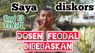 Mahasiswa kritis dikriminalisasi dosen feodal dibebaskan  Part 13 FINAL [upl. by Ynttirb]